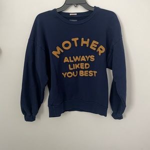 Mother Denim crewneck sweatshirt “mother always liked you best” size XS